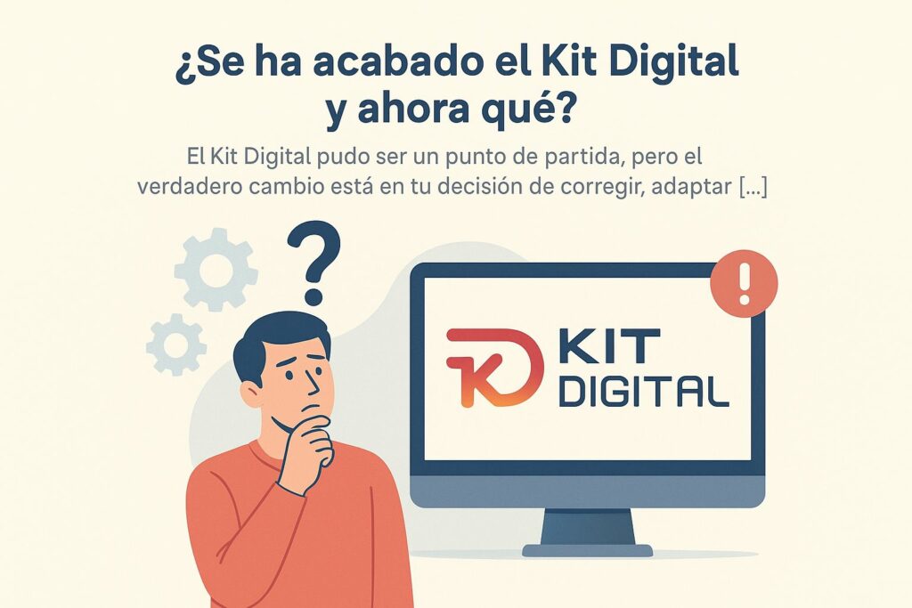 Se ha acabado el kit digital y ahora que